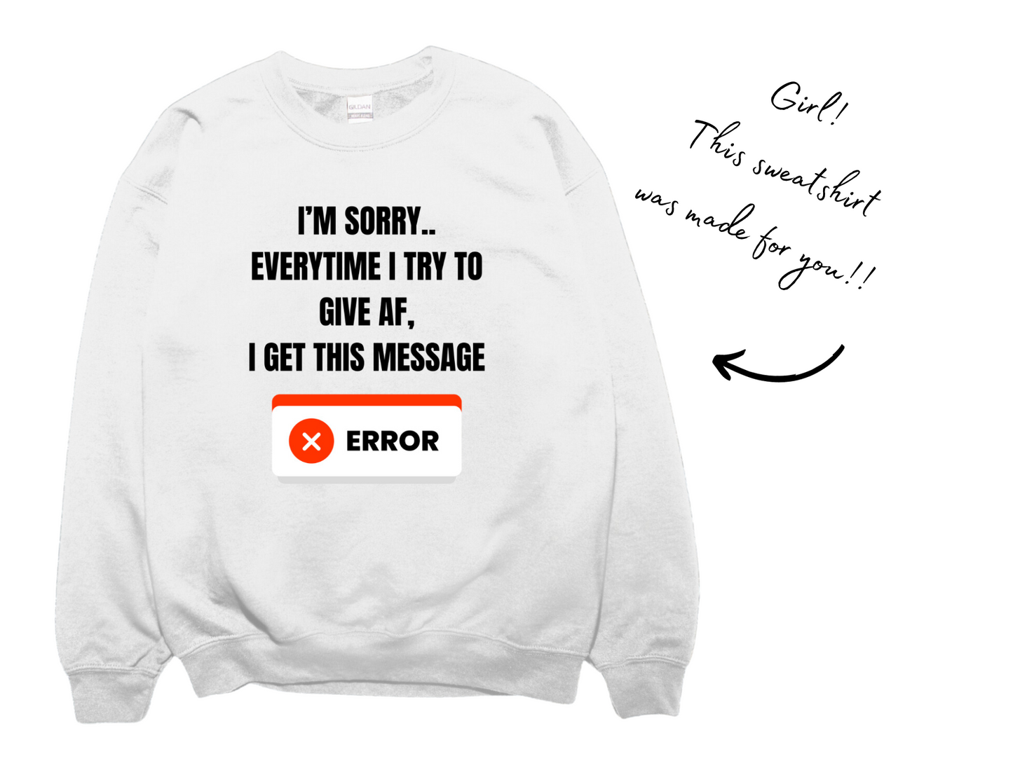 I'm Sorry.. Sweatshirt