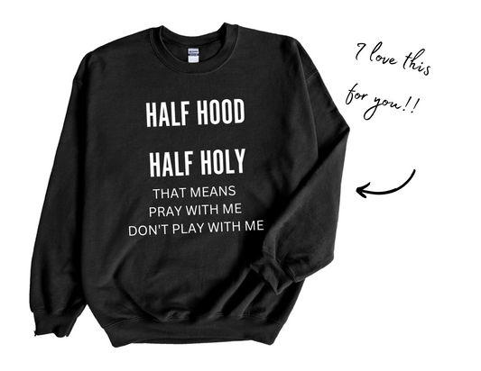 Black Half Hood Half Holy Sweatshirt