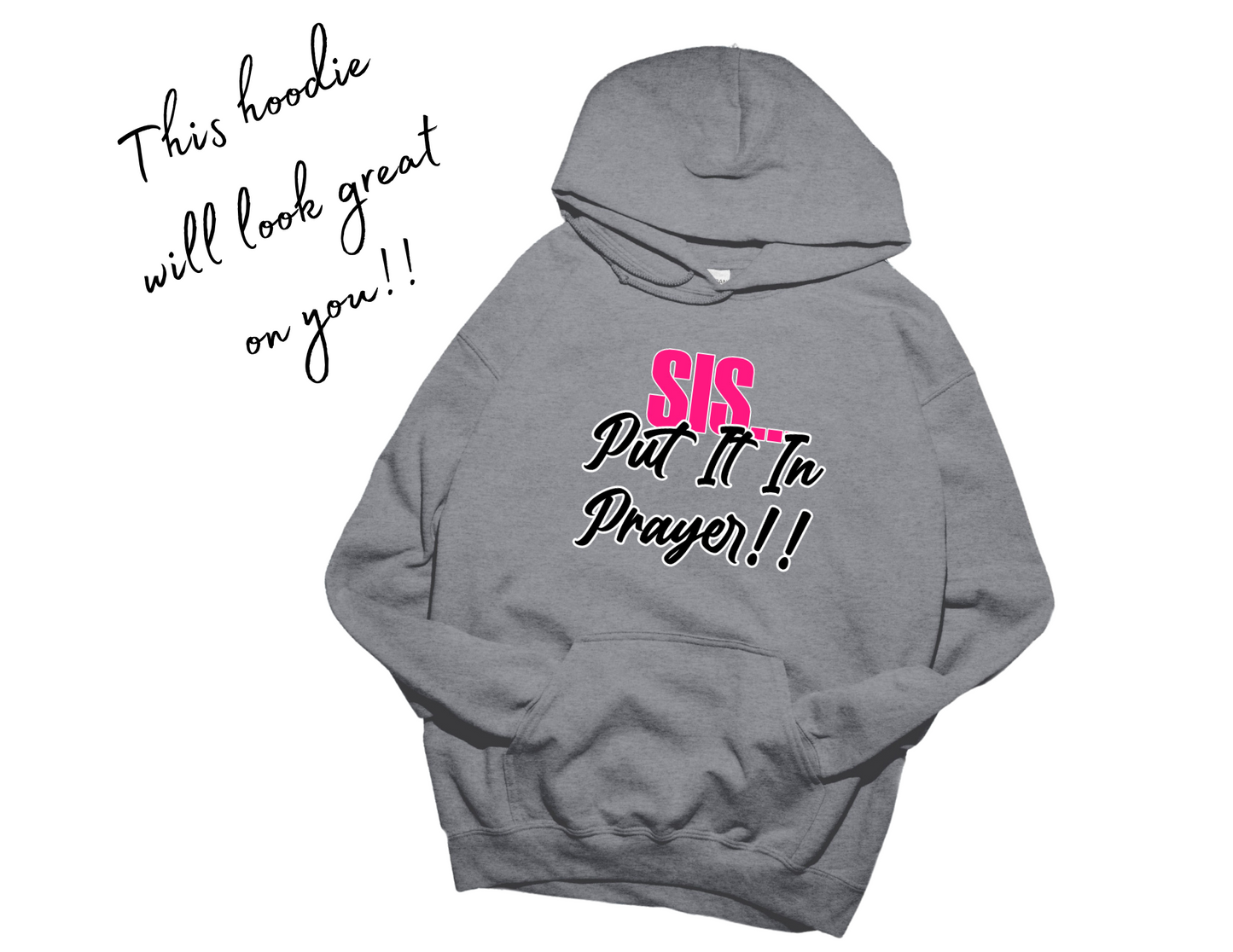 SIS... Put It In Prayer!! Hoodie